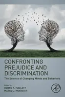 Affrontare pregiudizi e discriminazioni: La scienza del cambiamento di menti e comportamenti - Confronting Prejudice and Discrimination: The Science of Changing Minds and Behaviors