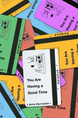 Ti stai divertendo: storie - You Are Having a Good Time: Stories