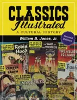 Classici illustrati: Una storia culturale, 2D Ed. - Classics Illustrated: A Cultural History, 2D Ed.
