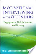 Il colloquio motivazionale con gli autori di reato: Impegno, riabilitazione e reinserimento - Motivational Interviewing with Offenders: Engagement, Rehabilitation, and Reentry