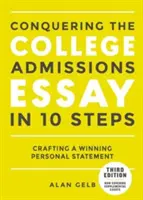 Conquistare il saggio di ammissione all'università in 10 passi, terza edizione: Creare una dichiarazione personale vincente - Conquering the College Admissions Essay in 10 Steps, Third Edition: Crafting a Winning Personal Statement