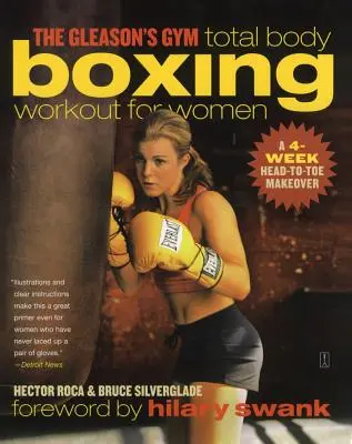 L'allenamento di boxe total body per donne della Gleason's Gym: Una trasformazione dalla testa ai piedi per 4 settimane - The Gleason's Gym Total Body Boxing Workout for Women: A 4-Week Head-To-Toe Makeover