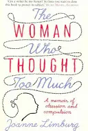 La donna che pensava troppo: Memorie di ossessione e compulsione - The Woman Who Thought Too Much: A Memoir of Obsession and Compulsion