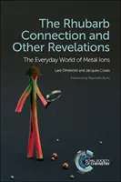 La connessione del rabarbaro e altre rivelazioni: Il mondo quotidiano degli ioni metallici - The Rhubarb Connection and Other Revelations: The Everyday World of Metal Ions