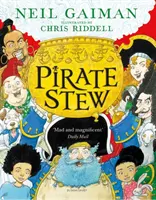 Stufato di pirati - Il nuovo libro illustrato di Neil Gaiman e Chris Riddell, che fa scalpore - Pirate Stew - The show-stopping new picture book from Neil Gaiman and Chris Riddell