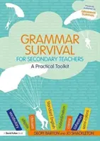 Sopravvivenza grammaticale per insegnanti secondari: Un kit di strumenti pratici - Grammar Survival for Secondary Teachers: A Practical Toolkit