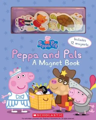 Peppa e i suoi amici: Un libro magnetico (Peppa Pig): Un libro con calamita [Con calamita/i] - Peppa and Pals: A Magnet Book (Peppa Pig): A Magnet Book [With Magnet(s)]