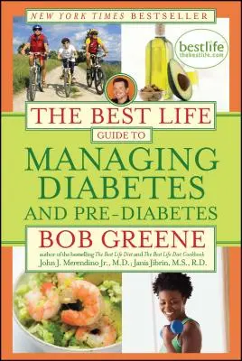 La guida di Best Life alla gestione del diabete e del pre-diabete - The Best Life Guide to Managing Diabetes and Pre-Diabetes