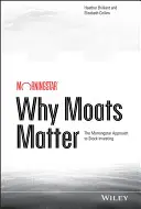 Perché i Moats contano: L'approccio Morningstar agli investimenti azionari - Why Moats Matter: The Morningstar Approach to Stock Investing