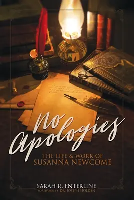 Senza scuse: La vita e l'opera di Susanna Newcome - No Apologies: The Life & Work of Susanna Newcome