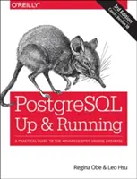 Postgresql: Up and Running: Guida pratica al database avanzato open source - Postgresql: Up and Running: A Practical Guide to the Advanced Open Source Database