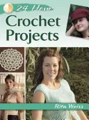 Progetti per 24 ore all'uncinetto - 24-Hour Crochet Projects