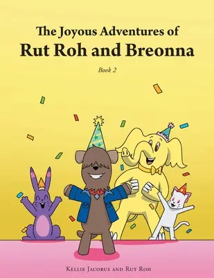 Le gioiose avventure di Rut Roh e Breonna: libro 2 - The Joyous Adventures of Rut Roh and Breonna: Book 2