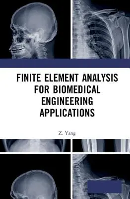 Analisi agli elementi finiti per applicazioni di ingegneria biomedica - Finite Element Analysis for Biomedical Engineering Applications