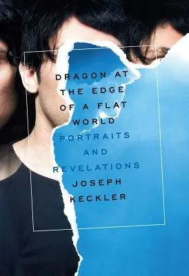 Il drago ai confini del mondo piatto: Ritratti e rivelazioni - Dragon at the Edge of a Flat World: Portraits and Revelations