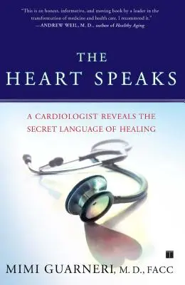 Il cuore parla: Un cardiologo rivela il linguaggio segreto della guarigione - The Heart Speaks: A Cardiologist Reveals the Secret Language of Healing