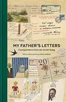 Le lettere di mio padre: Corrispondenza dal gulag sovietico - My Father's Letters: Correspondence from the Soviet Gulag