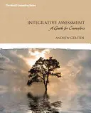 Valutazione integrativa: Una guida per i consulenti - Integrative Assessment: A Guide for Counselors