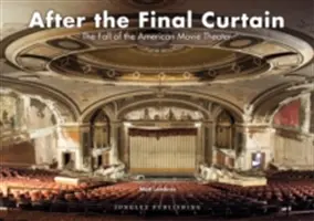 Dopo il sipario finale: La caduta del cinema americano - After the Final Curtain: The Fall of the American Movie Theater