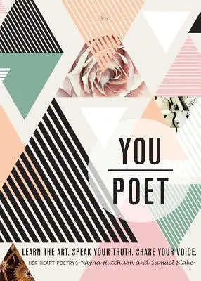 Tu/Poeta: Impara l'arte. Dite la vostra verità. Condividi la tua voce. - You/Poet: Learn the Art. Speak Your Truth. Share Your Voice.
