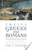 Dodici greci e romani che hanno cambiato il mondo - Twelve Greeks and Romans Who Changed the World