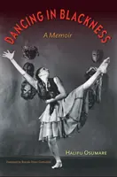 Danzare nel nero: Un libro di memorie - Dancing in Blackness: A Memoir
