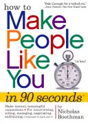 Come piacere alle persone in 90 secondi o meno! - How to Make People Like You in 90 Seconds or Less!