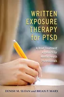 Terapia scritta dell'esposizione per il disturbo da stress: un approccio di trattamento breve per i professionisti della salute mentale - Written Exposure Therapy for Ptsd: A Brief Treatment Approach for Mental Health Professionals