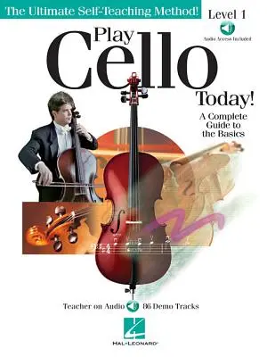 Suonare il violoncello oggi: una guida completa alle basi - Play Cello Today!: A Complete Guide to the Basics