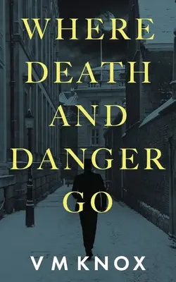 Dove vanno la morte e il pericolo - Where Death and Danger Go