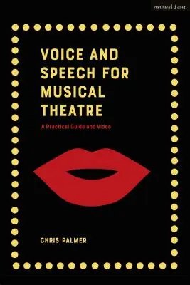 Voce e voce per il teatro musicale: Una guida pratica - Voice and Speech for Musical Theatre: A Practical Guide