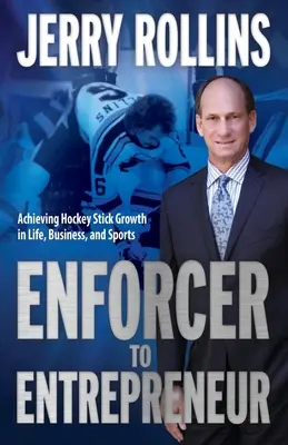 Da esecutore a imprenditore: Crescere con il bastone da hockey nella vita, negli affari e nello sport - Enforcer to Entrepreneur: Achieving Hockey Stick Growth in Life, Business, and Sports