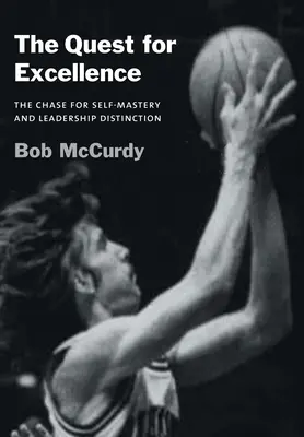 La ricerca dell'eccellenza: La ricerca della padronanza di sé e della leadership - The Quest for Excellence: The Chase for Self-Mastery and Leadership Distinction