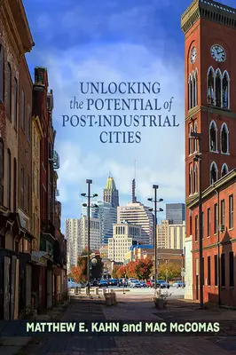 Liberare il potenziale delle città post-industriali - Unlocking the Potential of Post-Industrial Cities