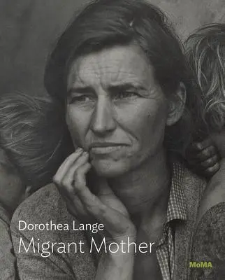 Dorothea Lange: Madre migrante - Dorothea Lange: Migrant Mother