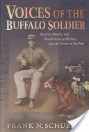 Voci del soldato bufalo: Registri, resoconti e ricordi della vita e del servizio militare nel West - Voices of the Buffalo Soldier: Records, Reports, and Recollections of Military Life and Service in the West