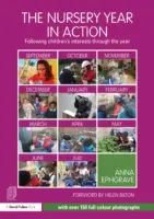 L'anno del nido in azione: Seguire gli interessi dei bambini durante l'anno - The Nursery Year in Action: Following Children's Interests Through the Year