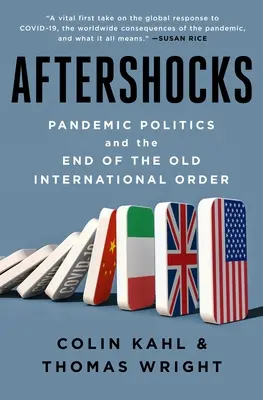 Scosse di assestamento: La politica delle pandemie e la fine del vecchio ordine internazionale - Aftershocks: Pandemic Politics and the End of the Old International Order