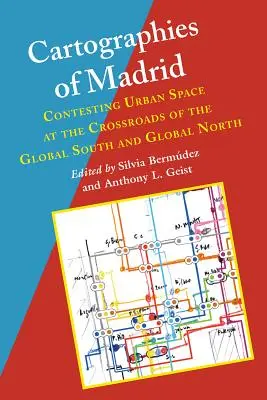 Cartografie di Madrid: Contestando lo spazio urbano all'incrocio tra il Sud e il Nord del mondo - Cartographies of Madrid: Contesting Urban Space at the Crossroads of the Global South and Global North