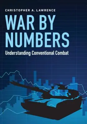 Guerra per numeri: Capire il combattimento convenzionale - War by Numbers: Understanding Conventional Combat