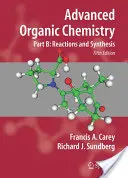 Chimica organica avanzata: Parte B: Reazioni e sintesi - Advanced Organic Chemistry: Part B: Reactions and Synthesis