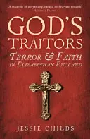 I traditori di Dio - Terrore e fede nell'Inghilterra elisabettiana - God's Traitors - Terror and Faith in Elizabethan England