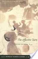 La svolta affettiva: Teorizzare il sociale - The Affective Turn: Theorizing the Social