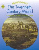 Riscoprire il mondo del XX secolo: Uno studio del mondo dopo il 1900 - Re-discovering the Twentieth-Century World: A World Study after 1900