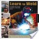 Imparare a saldare: Nozioni di base sulla saldatura MIG e sulla fabbricazione dei metalli - Learn to Weld: Beginning MIG Welding and Metal Fabrication Basics