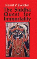 Siddha Ricerca dell'immortalità - Segreti sessuali, alchemici e medici dei siddha tamil, i poeti delle potenze - Siddha Quest for Immortality - Sexual, Alchemical & Medical Secrets of the Tamil Siddhas, the Poets of the Powers