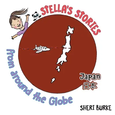 Storie di Stella da tutto il mondo: Giappone 日本 - Stella's Stories From Around the Globe: Japan 日本