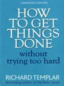 Come fare le cose senza sforzarsi troppo 2e - How to Get Things Done Without Trying Too Hard 2e