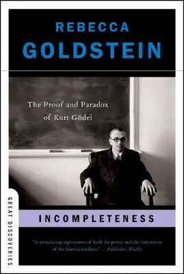 Incompletezza: La prova e il paradosso di Kurt Gdel - Incompleteness: The Proof and Paradox of Kurt Gdel
