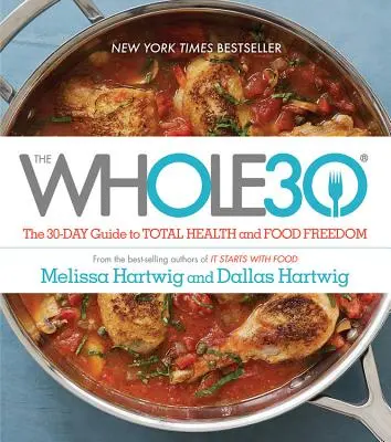 Whole30: La guida di 30 giorni per la salute totale e la libertà alimentare - The Whole30: The 30-Day Guide to Total Health and Food Freedom